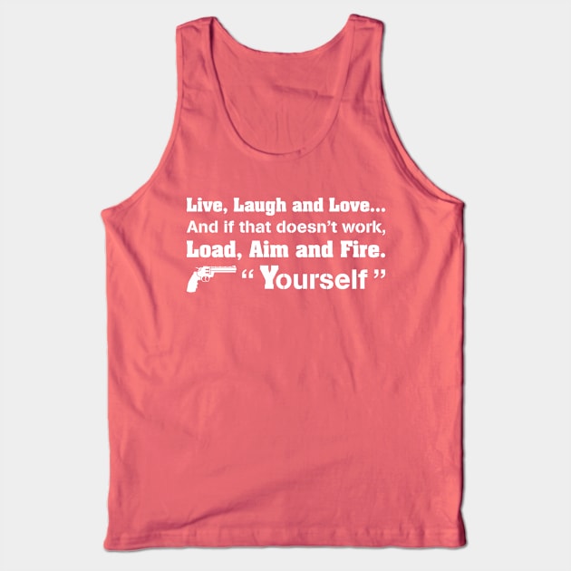 Live, Laugh and Love... Tank Top by Mwaj